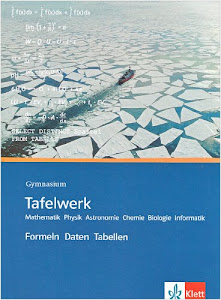 Tafelwerk Mathematik, Physik, Astronomie, Chemie, Biologie, Informatik. Formeln, Daten, Tabellen: Formelsammlung (fester Einband) Klassen 8-13