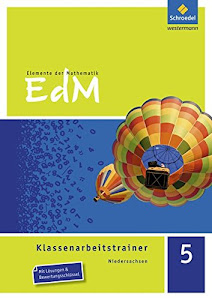 Elemente der Mathematik Klassenarbeitstrainer - Ausgabe für Niedersachsen: Klassenarbeitstrainer 5: Mit Lösungen und Bewertungsschlüssel