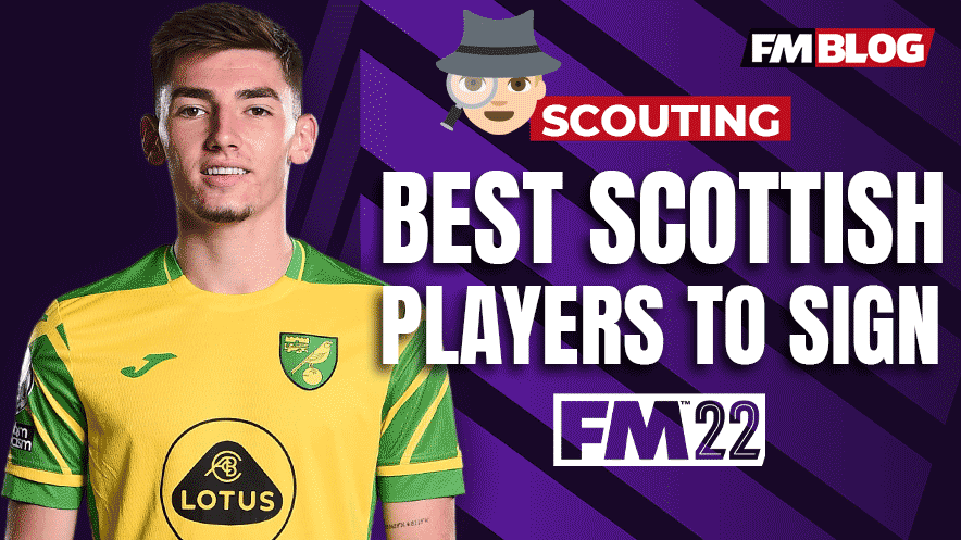 Best Scottish Players to Sign on Football Manager 2022 | FM22