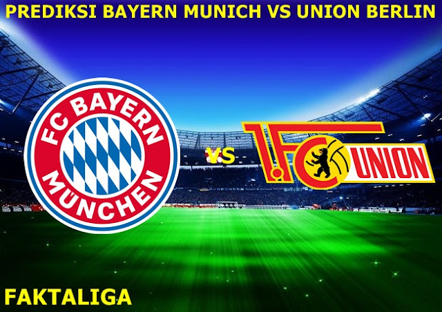 FaktaLiga -   Prediksi Bayern Munich vs Union Berlin