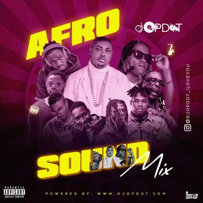 DJ OP Dot – Afro Sound Mix