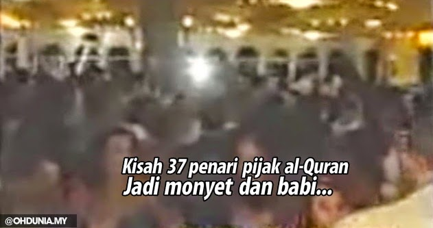 Na'uzubillah! Kisah 37 Penari Wanita Memijak Al-Qur'an Jadi Monyet dan Babi