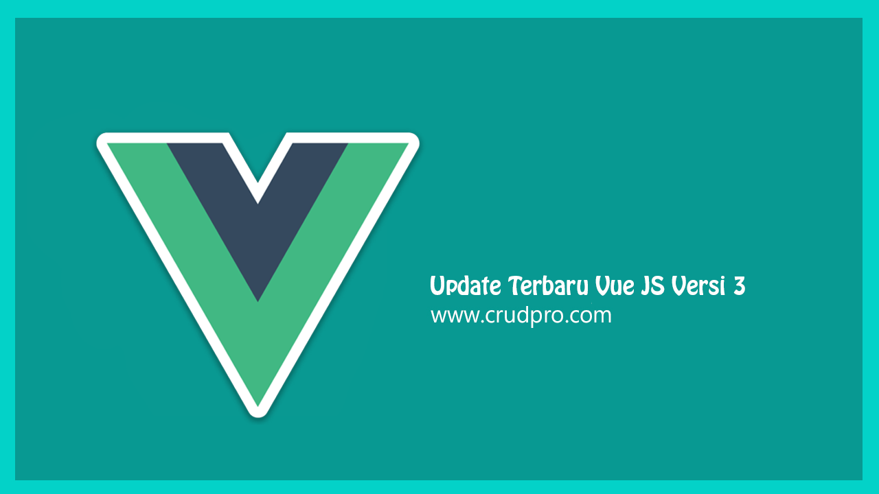 Update Terbaru Vue JS Versi 3