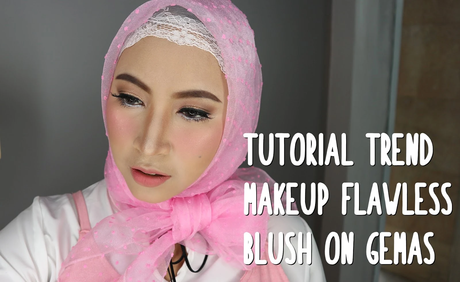 Tutorial Makeup Flawles Blush On Gemas Dan Teknik Jahit Bulu Mata