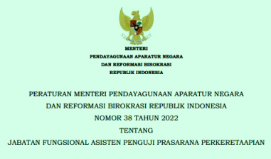 Permenpan RB Nomor 38 Tahun 2022 Tentang Jabatan Fungsional Asisten Penguji Prasarana Perkeretaapian