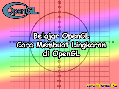 cara membuat lingkaran di opengl