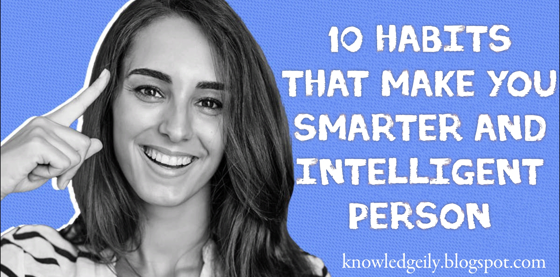 10 Habits That Make You A Smarter And Extremely Intelligent Person