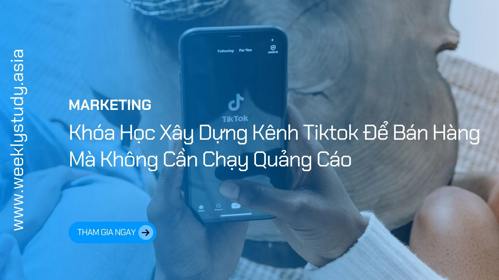 gioi-thieu-khoa-hoc-xay-dung-kenh-tik-tok-de-ban-hang-ma-khong-can-chay-quang-cao-ma-9466v