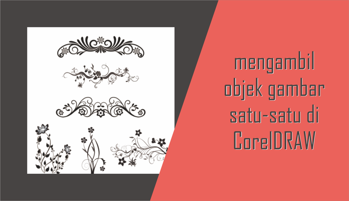 Cara Mengambil Objek Gambar Satu-Satu di CorelDRAW 