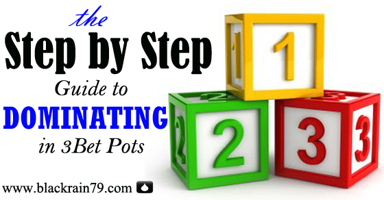 The Step by Step Guide to Dominating in 3Bet Pots