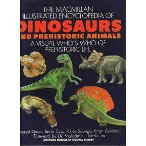 Macmillan Illustrated Encyclopedia of Dinosaurs and Prehistoric Animals: A Visual Who's Who of Prehistoric Life