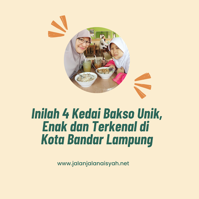 Inilah 4 Kedai Bakso Unik, Enak dan Terkenal di  Kota Bandar Lampung