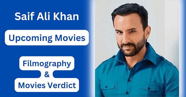 Saif Ali Khan Upcoming Movies, Filmography, Hit or Flop List