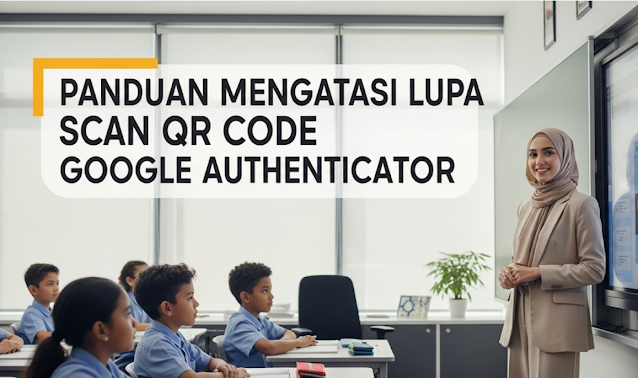 CARA MENGATASI LUPA SCAN QR CODE GOOGLE AUTHENTICATOR