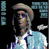 Young Thug - "WTF U Doin" Ft. Quavo, Rich The Kid, & Duke