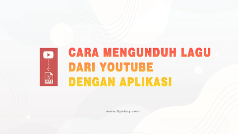 Cara Mengunduh Lagu dari YouTube dengan Aplikasi