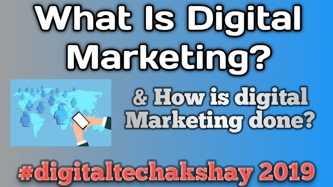 What Is Digital Marketing? With Full Information!