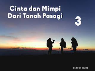 Cerpen Cinta dan Mimpi Dari Tanah Pasagi #3