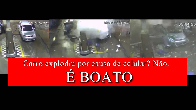 Boato: carro explodiu em posto porque mulher estava mexendo no celular. 