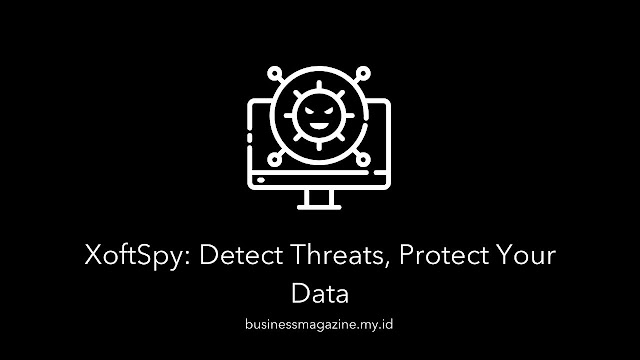XoftSpy: Detect Threats, Protect Your Data