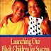 Launching Our Black Children for Success : A Guide for Parents of Kids From Three to Eighteen