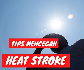 tips mencegah heat stroke