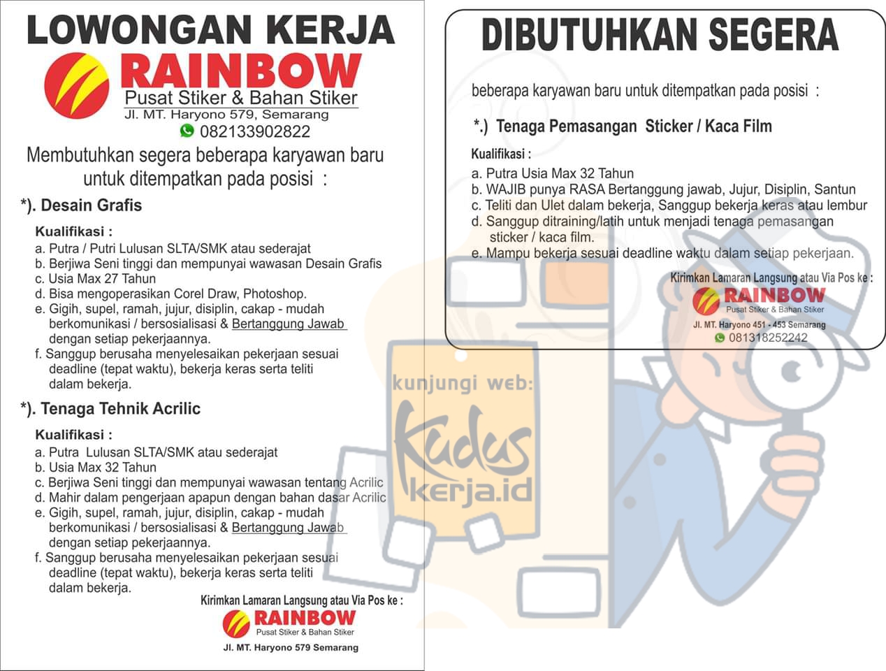 Kuduskerja informasi lowongan kerja hari ini, RAINBOW pusat stiker dan bahan stiker Sedang membuka kesempatan berkerja sebagai Desain Grafis,Tehnik Acrilic dan tenaga Pemasangan stiker  dengan ketentuan sebagai berikut