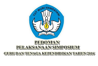 Pedoman Pelaksanaan Simposium Guru Dan Tenaga Kependidikan Tahun 2016