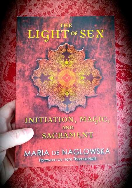 The Light of Sex. Initiation, Magic and Sacrament. Maria de Naglowska. Mysticism. Sex Magick