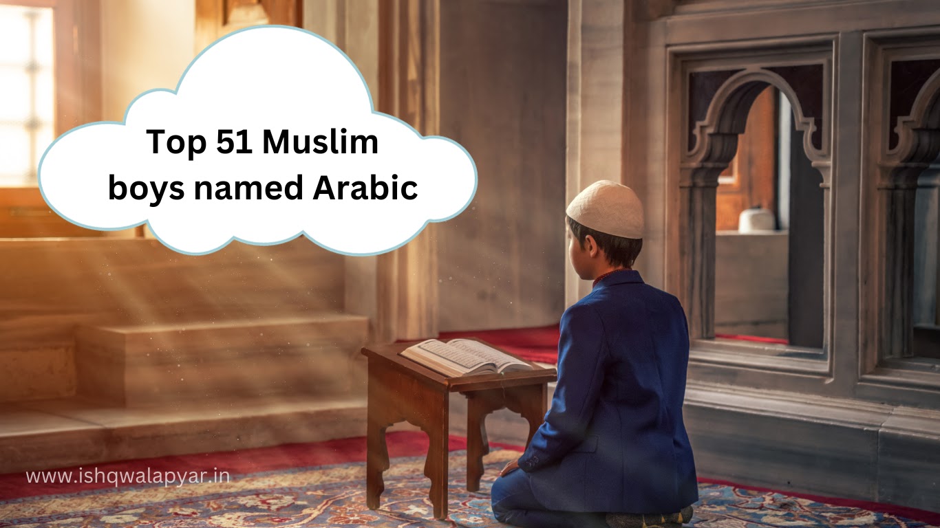 Top 51 Muslim boys named Arabic