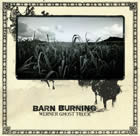 Barn Burning - Werner Ghost Truck