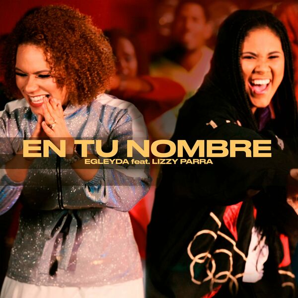 Egleyda Belliard – En Tu Nombre (Feat.Lizzy Parra) (Single) 2023