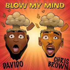 Blow My Mind [Davido Ft Chris Brown] Lyrics