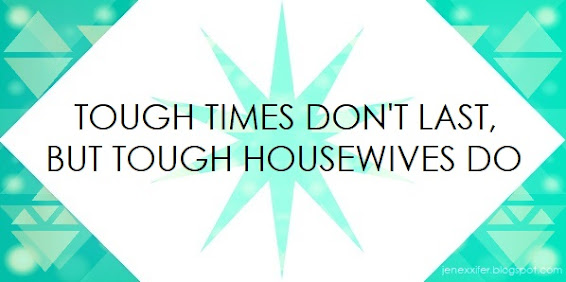Tough Times Don't Last, But Tough Housewives Do (Housewife Sayings by JenExx)