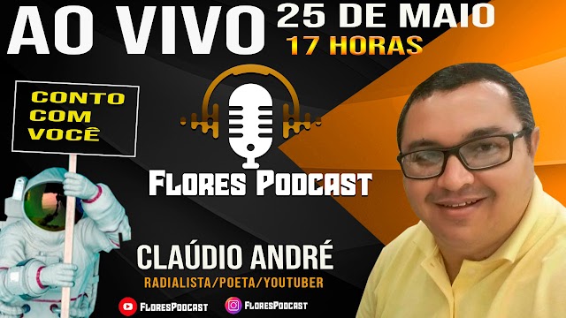 FLORES PODCAST TERÁ COMO ENTREVISTADO O RADIALISTA OLHODAGUENSE CLÁUDIO ANDRE O POETA