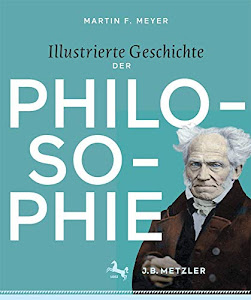 Illustrierte Geschichte der Philosophie: Epochen - Autoren - Werke
