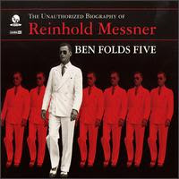 Ben Folds Five - The Unauthorized Biography of Reinhold Messner