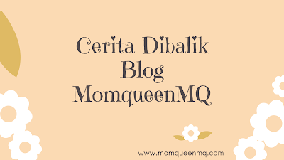 Cerita Dibalik Nama Blog MomqueenMQ