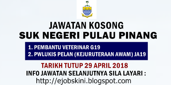 Jawatan Kosong Terkini di SUK Pulau Pinang - 29 April 2018