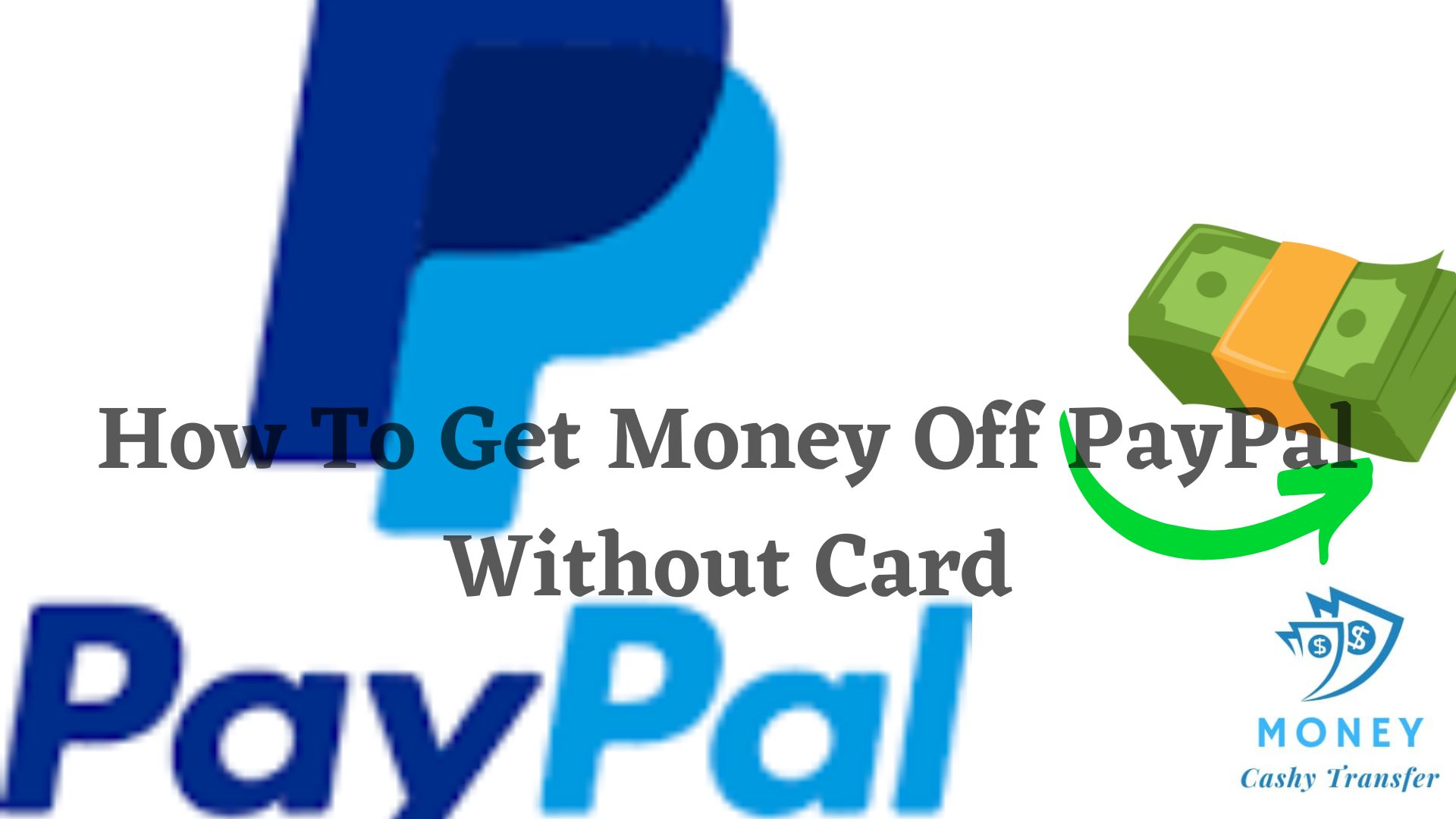 Get Money Off PayPal Without Card