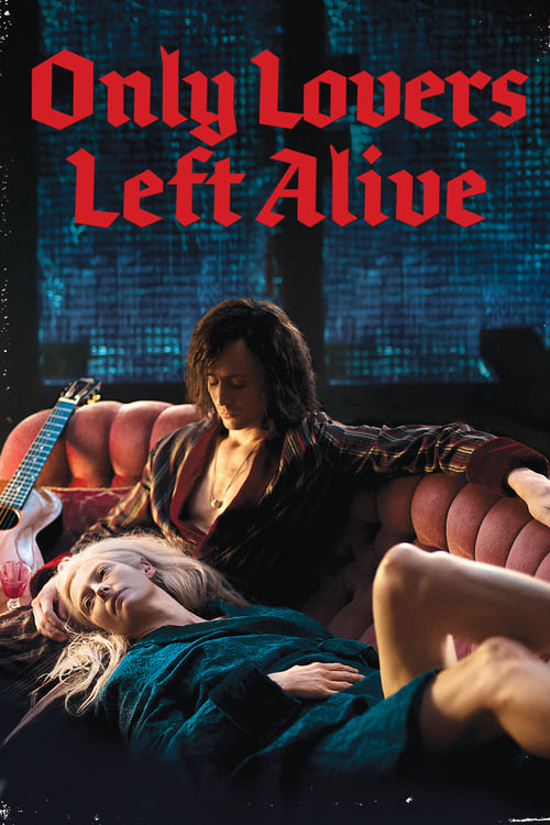 [HD] Only Lovers Left Alive 2013 Ganzer Film Deutsch Download