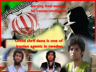Alerting a new information about Omid Sharif Dana, living in Sweden, he is one of the Iranian regime's agents in Sweden and receives every month of money from different Iranian revolution guards. Omid Sharifi Dana gave birth to it (19840722- and he lives in Stockholm Vällingby.
