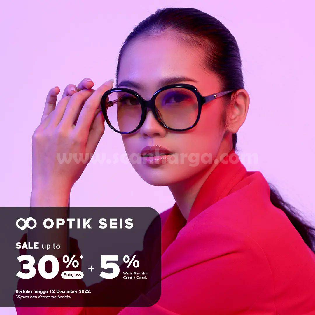 Promo Optik Seis Sale Up To 30%* +5% dengan Kartu MANDIRI