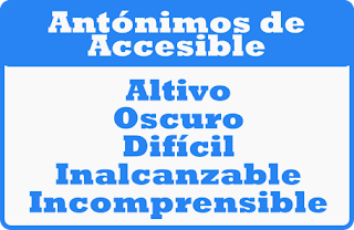 Lista de palabras antónimas de ACCESIBLE