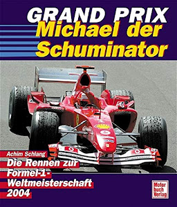 Grand Prix 2004 Michael der Schuminator: Die Rennen zur Formel-1-Weltmeisterschaft