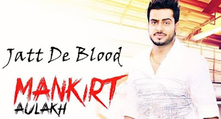 jatt da blood mankirat aulakh song