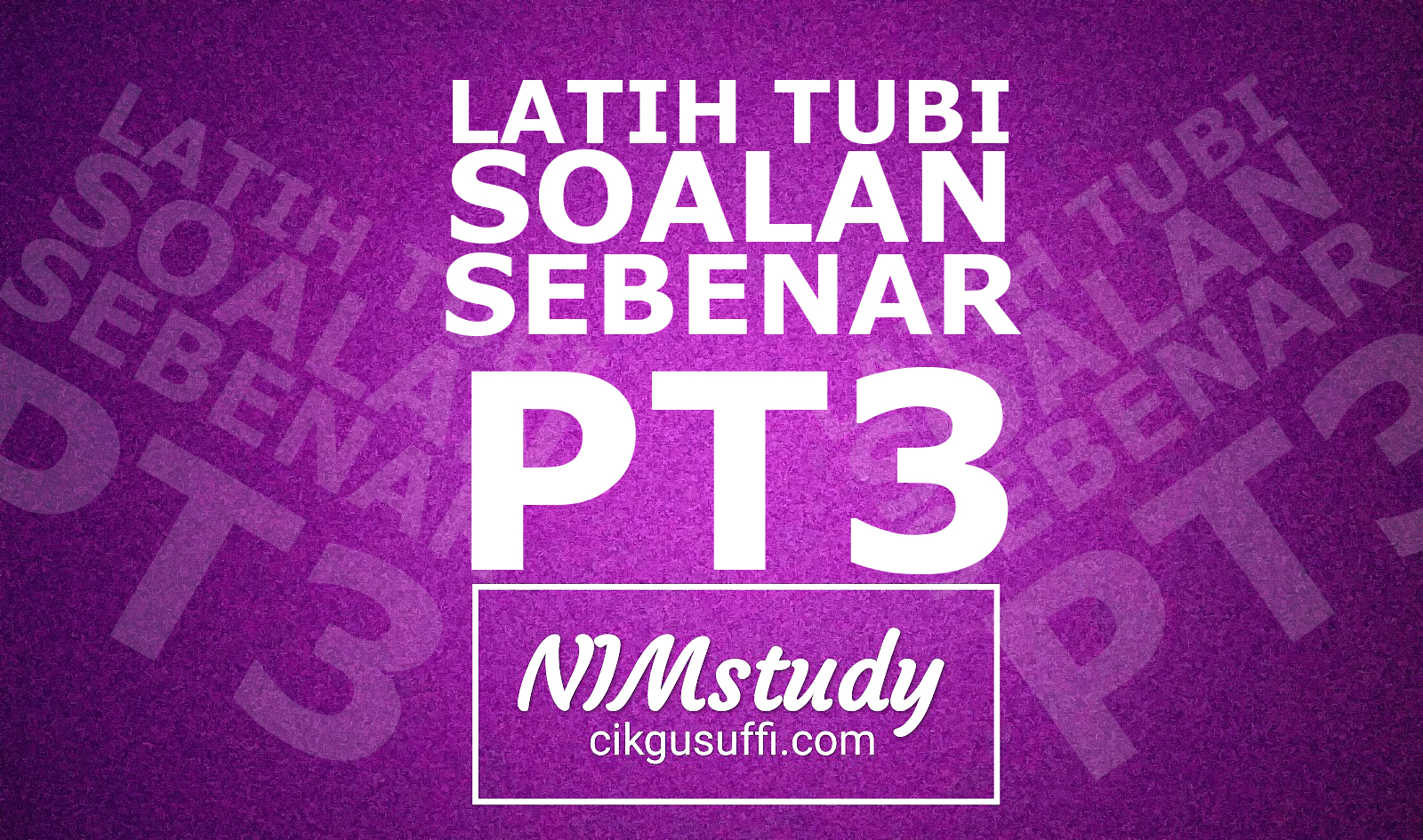 NIMstudy PT3 Ulangkaji soalan peperiksaan sebenar secara 