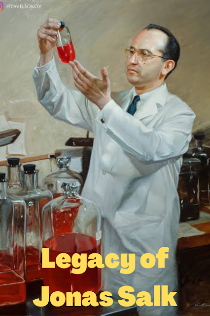 Legacy of Jonas Salk