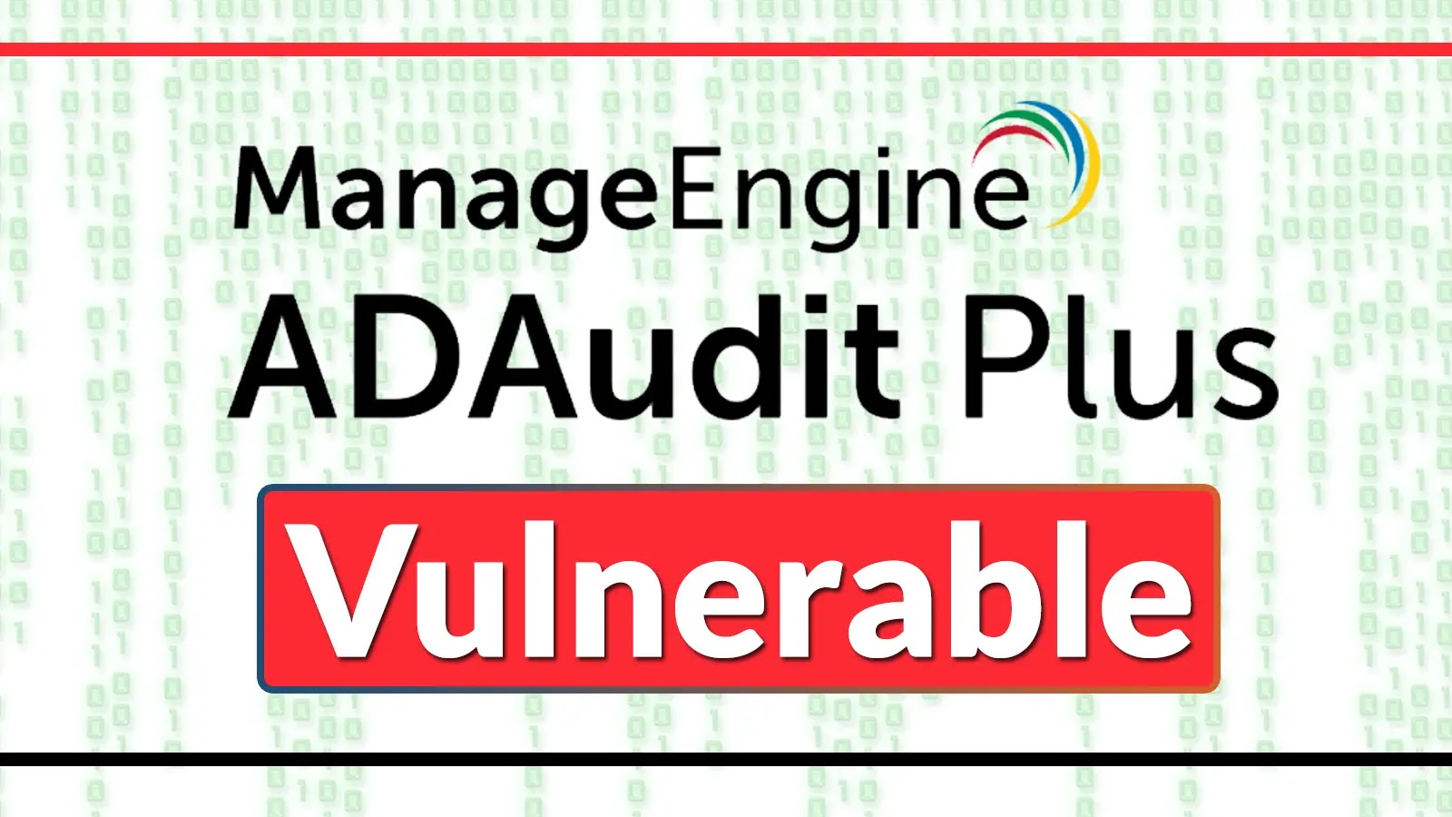 Zohocorp ManageEngine ADAudit Plus, SQL Enjeksiyon Saldırılarına Karşı Savunmasız