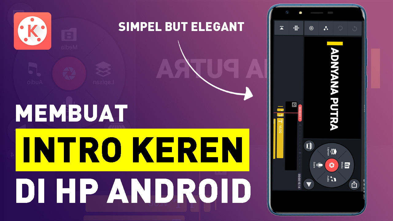 Cara Membuat Intro Keren di HP ANDROID Menggunakan KINEMASTER